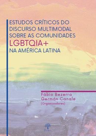 Picture of ESTUDOS CRITICOS DO DISCURSO MULTIMODAL SOBRE AS COMUNIDADES LGBTQIA+ NA AMÉRICA LATINA