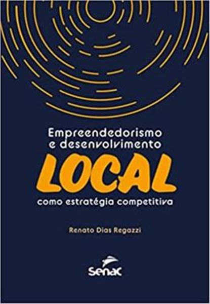 Picture of EMPREENDEDORISMO E DESENVOLVIMENTO LOCAL COMO ESTRATEGIA COMPETITIVA
