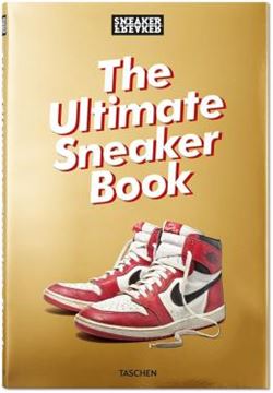 Imagem de SNEAKER FREAKER. THE ULTIMATE SNEAKER BOOK
