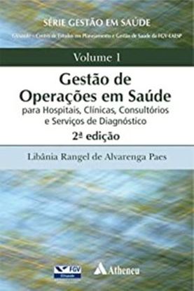 Imagem de GESTAO DE OPERACOES EM SAUDE PARA HOSPITAIS, CLÍNICAS, CONSULTÓRIOS E SERVICOS DE DIAG 2  ED