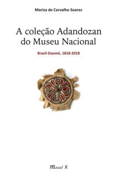 Picture of A COLECAO ADANDOZAN DO MUSEU NACIONAL - BRASIL-DAOME,1818-2018