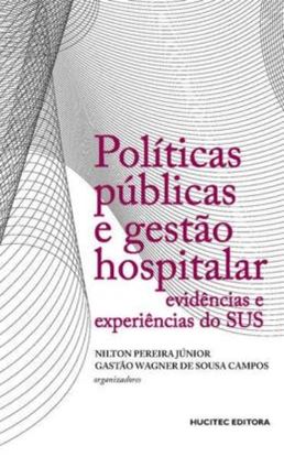 Imagem de POLITICAS PUBLICAS E GESTAO HOSPITALAR : EVIDENCIAS E EXPERIENCIAS DO SUS