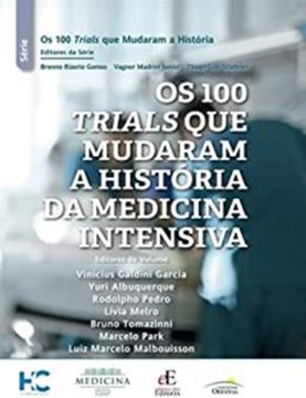 Imagem de 100 TRIALS QUE MUDARAM A HISTORIA DA MEDICINA INTENSIVA
