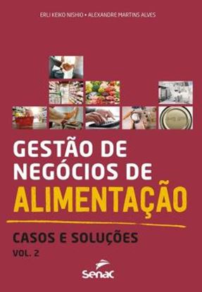 Imagem de GESTAO DE NEGOCIOS DE ALIMENTACAO CASOS E SOLUCOES - VOLUME 2