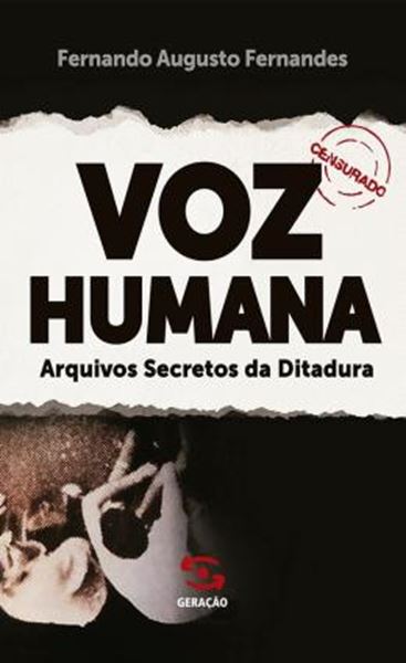 Picture of VOZ HUMANA - ARQUIVOS SECRETOS DA DITADURA