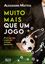 Imagem de MUITO MAIS QUE UM JOGO - A GESTÃO NOS CLUBES DO FUTEBOL BRASILEIRO
