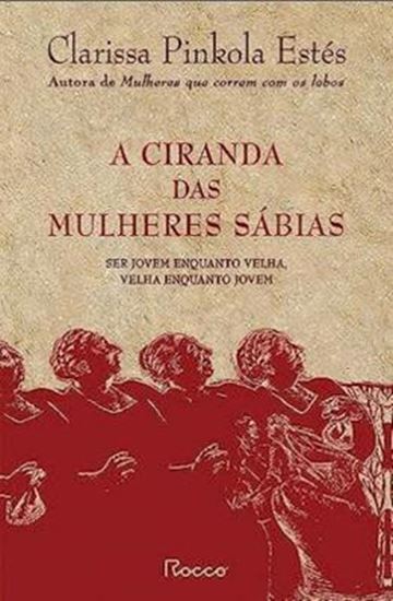 Picture of A CIRANDA DAS MULHERES SÁBIAS: SER JOVEM ENQUANTO VELHA, VELHA ENQUANTO JOVEM