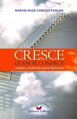 Imagem de CRESCE QUEM SE CONHECE - RELATOS E VIVENCIAS SOBRE LIDERANCA