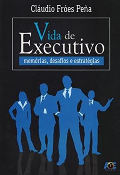 Picture of VIDA DE EXECUTIVO - MEMORIAS, DESAFIOS E ESTRATEGIAS