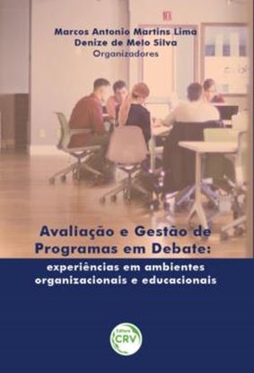 Imagem de AVALIACAO E GESTAO DE PROGRAMAS EM DEBATE - EXPERIENCIAS EM AMBIENTES ORGANIZACIONAIS E EDUCACIONAIS