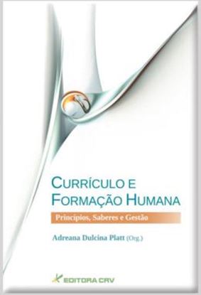 Imagem de CURRICULO E FORMACAO HUMANA - PRINCIPIOS, SABERES E GESTAO