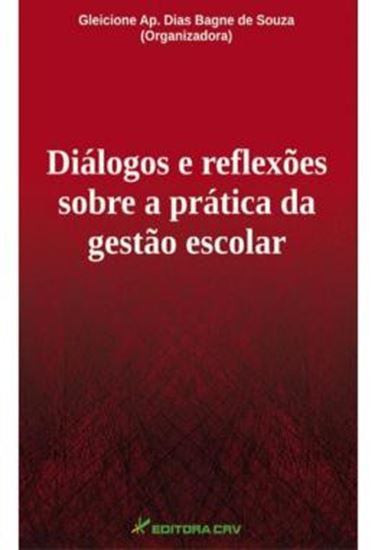 Picture of DIALOGOS E REFLEXOES SOBRE A PRATICA DA GESTAO ESCOLAR