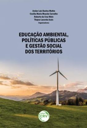 Imagem de EDUCACAO AMBIENTAL, POLITICAS PUBLICAS E GESTAO SOCIAL DOS TERRITORIOS