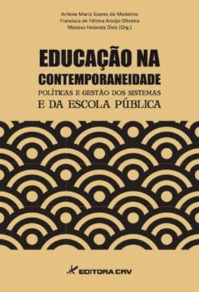Imagem de EDUCACAO NA CONTEMPORANEIDADE - POLITICAS E GESTAO DOS SISTEMAS E DA ESCOLA PUBLICA