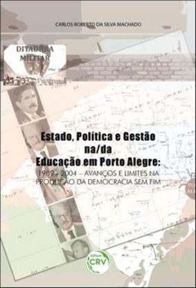 Imagem de ESTADO, POLITICA E GESTAO NA/DA EDUCACAO EM PORTO ALEGRE 1989-2004