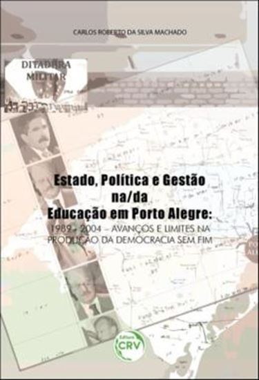 Picture of ESTADO, POLITICA E GESTAO NA/DA EDUCACAO EM PORTO ALEGRE 1989-2004