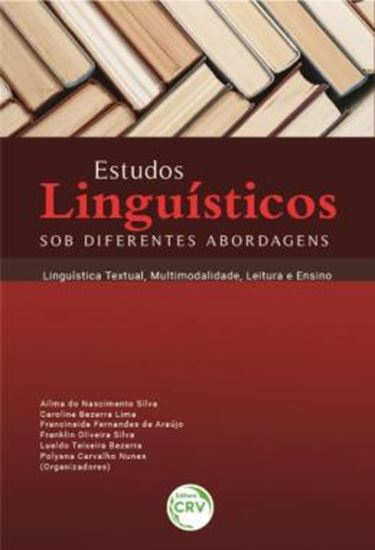 Picture of ESTUDOS LINGUISTICOS SOB DIFERENTES ABORDAGENS - LINGUISTICA TEXTUAL, MULTIMODALIDADE, LEITURA E ENSINO