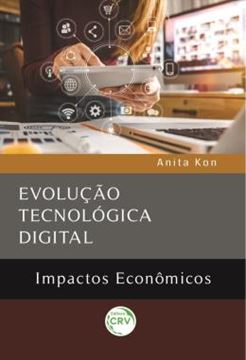 Imagem de EVOLUCAO TECNOLOGICA DIGITAL - IMPACTOS ECONOMICOS