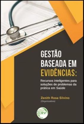 Imagem de GESTAO BASEADA EM EVIDENCIAS - RECURSOS INTELIGENTES PARA SOLUCOES DE PROBLEMAS DA PRATICA EM SAUDE