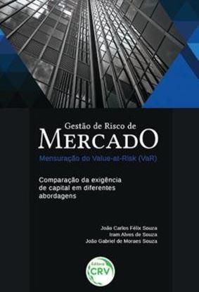 Imagem de GESTAO DE RISCO DE MERCADO – MENSURACAO DO VALUE-ATRISK (VAR) - COMPARACAO DA EXIGENCIA DE CAPITAL EM DIFERENTES ABORDAGENS