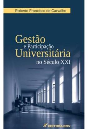 Imagem de GESTAO E PARTICIPACAO UNIVERSITARIA NO SECULO XXI