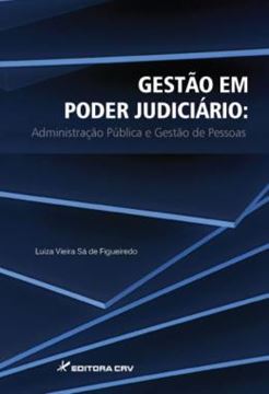 Imagem de GESTAO EM PODER JUDICIARIO - ADMINISTRACAO PUBLICA E GESTAO DE PESSOAS
