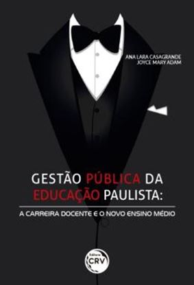 Imagem de GESTAO PUBLICA DA EDUCACAO PAULISTA - A CARREIRA DOCENTE E O NOVO ENSINO MEDIO