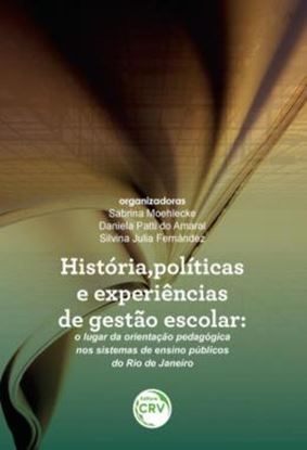 Imagem de HISTORIA, POLITICAS E EXPERIENCIAS DE GESTAO ESCOLAR - O LUGAR DA ORIENTACAO PEDAGOGICA NOS SISTEMAS DE ENSINO PUBLICOS DO RIO DE JANEIRO