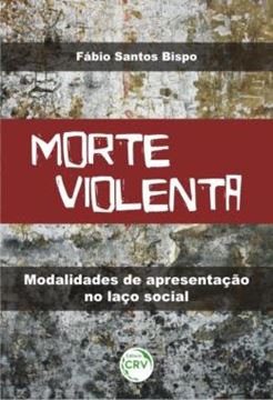 Imagem de MORTE VIOLENTA - MODALIDADES DE APRESENTACAO NO LACO SOCIAL