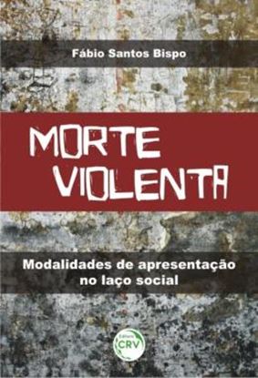 Imagem de MORTE VIOLENTA - MODALIDADES DE APRESENTACAO NO LACO SOCIAL