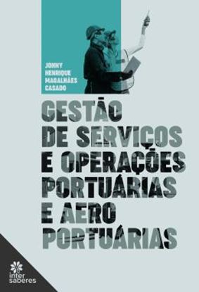 Imagem de GESTAO DE SERVICOS E OPERACOES PORTUARIAS E AEROPORTUARIAS