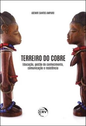 Imagem de TERREIRO DO COBRE - EDUCACAO, GESTAO DO CONHECIMENTO, COMUNICACAO E RESISTENCIA
