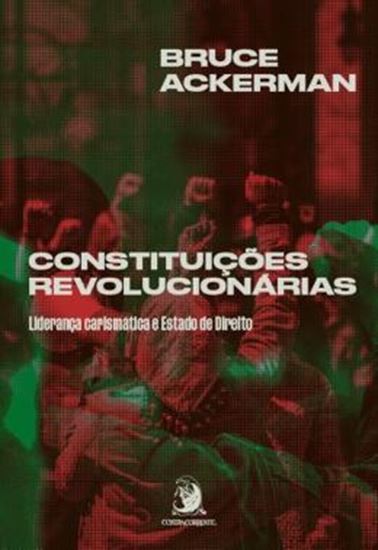 Picture of CONSTITUICOES REVOLUCIONARIAS - VOLUME 1 - LIDERANCA CARISMATICA E ESTADO DE DIREITO