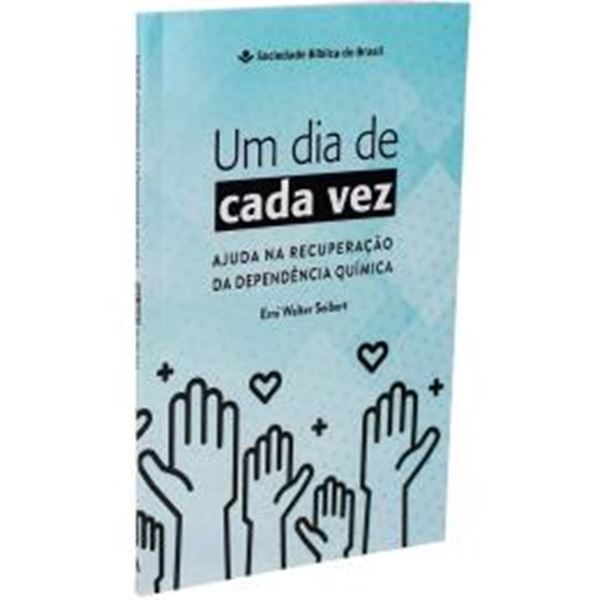 Picture of UM DIA DE CADA VEZ - AJUDA NA RECUPERACAO DA DEPENDENCIA QUIMICA