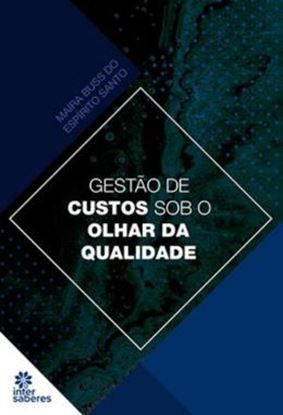 Imagem de GESTAO DE CUSTOS SOB O OLHAR DA QUALIDADE