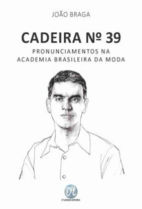 Imagem de CADEIRA 39 - PRONUNCIAMENTOS NA ACADEMIA BRASILEIRA DA MODA