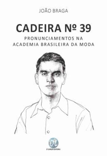 Picture of CADEIRA 39 - PRONUNCIAMENTOS NA ACADEMIA BRASILEIRA DA MODA