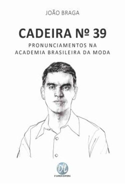 Picture of CADEIRA 39 - PRONUNCIAMENTOS NA ACADEMIA BRASILEIRA DA MODA