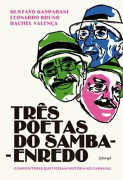 Imagem de TRES POETAS DO SAMBA-ENREDO: COMPOSITORES QUE FIZERAM A HISTORIA DO CARNAVAL
