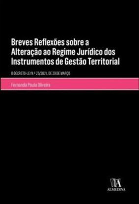 Imagem de BREVES REFLEXOES SOBRE AS ALTERACOES AO REGIME JURIDICO DOS INSTRUMENTOS DE GESTAO TERRITORIAL - DECRETO-LEI N.? 25/2021, DE 29 DE MARCO