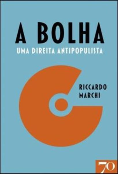 Picture of A BOLHA - UMA DIREITA ANTIPOPULISTA