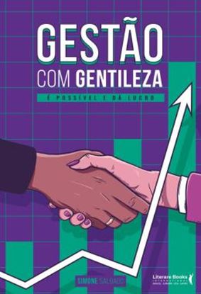 Imagem de GESTAO COM GENTILEZA - E POSSIVEL E DA LUCRO