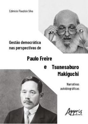 Imagem de GESTAO DEMOCRATICA NAS PERSPECTIVAS DE PAULO FREIRE E TSUNESABURO MAKIGUCHI