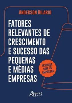 Imagem de FATORES RELEVANTES DE CRESCIMENTO E SUCESSO DAS PEQUENAS E MEDIAS EMPRESAS