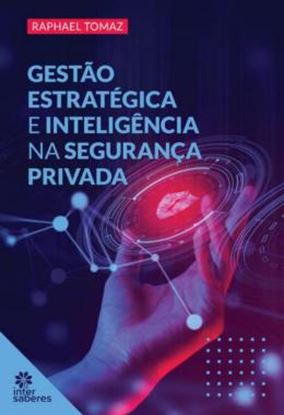 Imagem de GESTAO ESTRATEGICA E INTELIGENCIA NA SEGURANCA PRIVADA
