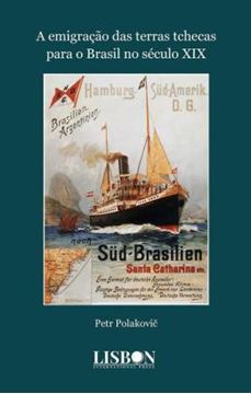 Imagem de A EMIGRACAO DAS TERRAS TCHECAS PARA O BRASIL NO SECULO XIX