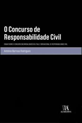 Imagem de O CONCURSO DE RESPONSABILIDADE CIVIL - ENSAIO SOBRE O CONCURSO DAS MODALIDADES DELITUAL E OBRIGACIONAL DE RESPONSABILIDADE CIVIL