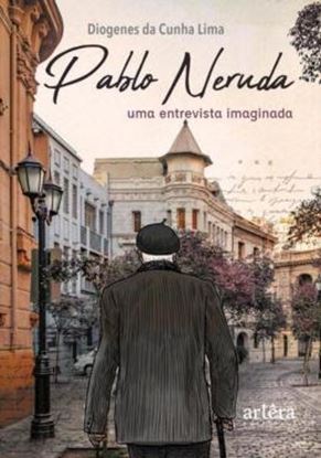 Imagem de PABLO NERUDA - UMA ENTREVISTA IMAGINADA