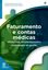 Imagem de FATURAMENTO E CONTAS MÉDICAS - REFERENCIAIS, ENCAMINHAMENTOS E ESTRATÉGIAS DE GESTÃO
