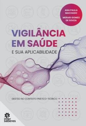 Imagem de VIGILÂNCIA EM SAÚDE E SUA APLICABILIDADE: GESTÃO NO PRÁTICO-TEÓRICO